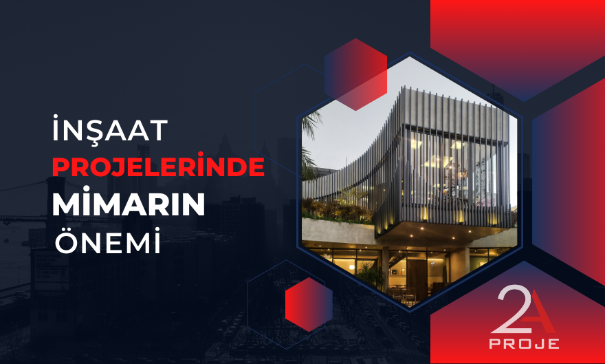 İnşaat Projelerinde Mimarlığın Önemi