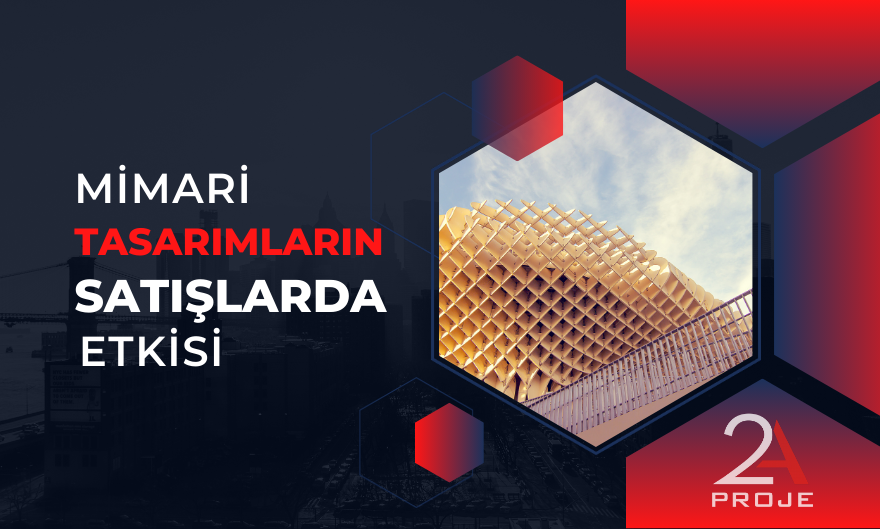 Mimari Tasarımların Satışlarda Etkileri